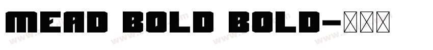 Mead Bold Bold字体转换